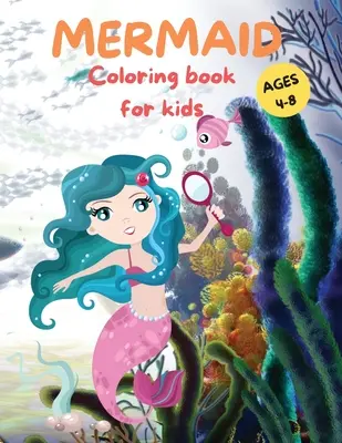 Amazing Mermaid Coloring Book für Kinder im Alter von 4-8 Jahren: Niedliche Meerjungfrauen-Malvorlagen für Mädchen und Jungen im Alter von 4-8 Jahren Schöne Zeichnungen mit Meerestieren, Meerjungfrauen - Amazing Mermaid Coloring Book For kids Ages 4-8: Cute Mermaid Coloring Pages for Girls and Boys Ages 4-8 Beautiful Drawings with Sea Creatures, Mermai