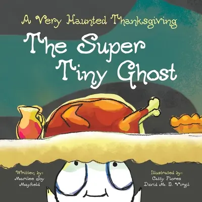 Der superkleine Geist: Ein gespenstisches Erntedankfest - The Super Tiny Ghost: A Very Haunted Thanksgiving