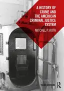 Eine Geschichte der Kriminalität und des amerikanischen Strafrechtssystems - A History of Crime and the American Criminal Justice System