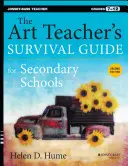 The Art Teacher's Survival Guide für weiterführende Schulen: Klassenstufen 7-12 - The Art Teacher's Survival Guide for Secondary Schools: Grades 7-12