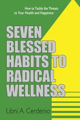 Sieben gesegnete Gewohnheiten für radikales Wohlbefinden - Seven Blessed Habits to Radical Wellness
