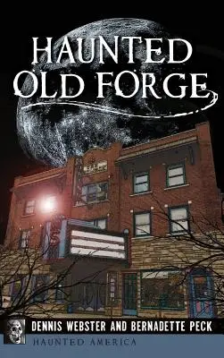 Old Forge im Spuk - Haunted Old Forge