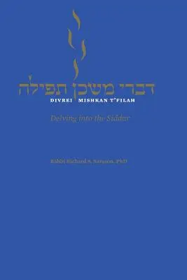 Divrei Mishkan t'Filah: Eintauchen in den Siddur - Divrei Mishkan t'Filah: Delving Into the Siddur