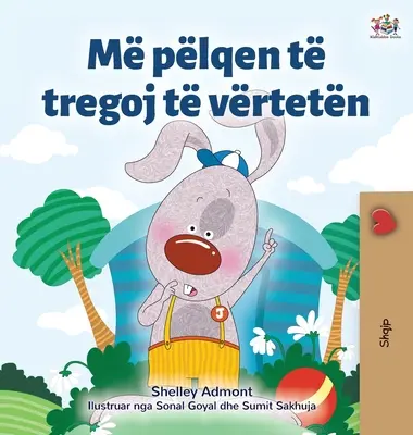 Ich liebe es, die Wahrheit zu sagen (Albanisches Buch für Kinder) - I Love to Tell the Truth (Albanian Book for Kids)