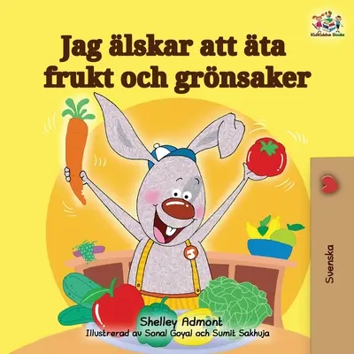 Ich liebe es, Obst und Gemüse zu essen (Schwedische Ausgabe) - I Love to Eat Fruits and Vegetables (Swedish Edition)