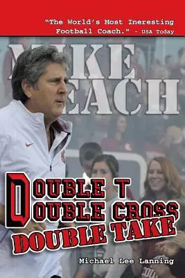 Double T - Double Cross - Double Take: Die Entlassung von Trainer Mike Leach durch die Texas Tech University - Double T - Double Cross - Double Take: The Firing of Coach Mike Leach by Texas Tech University