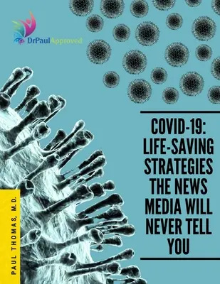 Covid-19: Lebensrettende Strategien, die Ihnen die Nachrichtenmedien nie verraten werden - Covid-19: Life-Saving Strategies The News Media Will Never Tell You