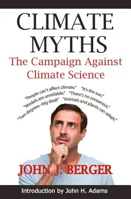 Klima-Mythen: Die Kampagne gegen die Klimawissenschaft - Climate Myths: The Campaign Against Climate Science