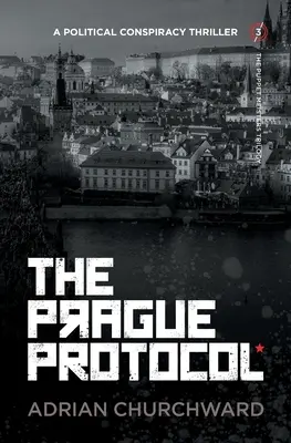 Das Prager Protokoll: Ein politischer Verschwörungskrimi - The Prague Protocol: A political conspiracy thriller