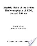 Elektrische Felder des Gehirns: Die Neurophysik des EEG - Electric Fields of the Brain: The Neurophysics of Eeg