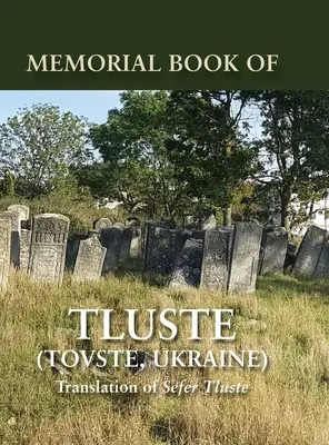 Gedenkbuch von Tluste, Ukraine: Übersetzung aus dem Sefer Tluste - Memorial Book of Tluste, Ukraine: Translation from Sefer Tluste