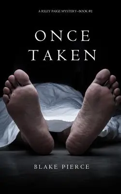 Einmal genommen (ein Riley Paige-Krimi - Buch 2) - Once Taken (a Riley Paige Mystery--Book #2)