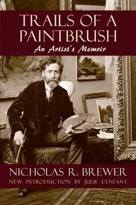 Die Spuren eines Pinsels: Memoiren eines Künstlers - Trails of a Paintbrush: An Artist's Memoir