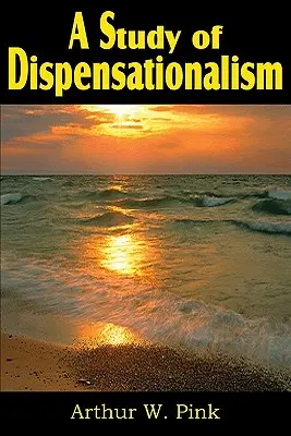 Eine Studie über Dispensationalismus - A Study of Dispensationalism