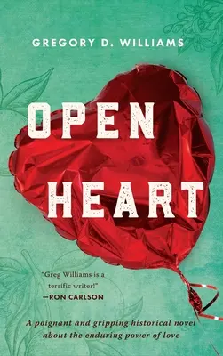 Offenes Herz: Ein ergreifender und fesselnder historischer Roman über die bleibende Kraft der Liebe - Open Heart: A poignant and gripping historical novel about the enduring power of love