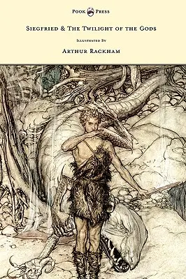 Siegfried & Die Götterdämmerung - Der Ring des Nibelungen - Band II - Illustriert von Arthur Rackham - Siegfried & The Twilight of the Gods - The Ring of the Nibelung - Volume II - Illustrated by Arthur Rackham