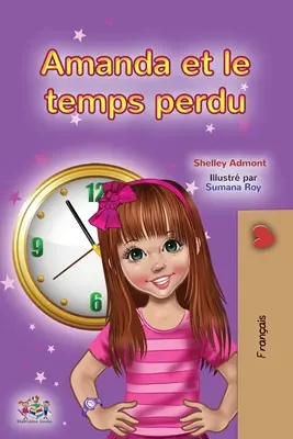 Amanda und die verlorene Zeit (Französisches Kinderbuch) - Amanda and the Lost Time (French Children's Book)