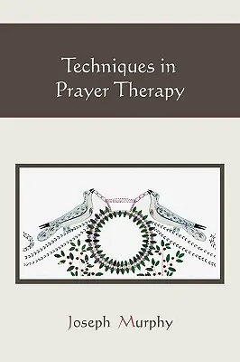 Techniken der Gebetstherapie - Techniques in Prayer Therapy