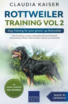 Rottweiler Training Vol. 2 - Hundetraining für Ihren erwachsenen Rottweiler - Rottweiler Training Vol 2 - Dog Training for Your Grown-up Rottweiler