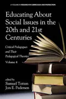 Erziehung zu sozialen Fragen im 20. und 21. Jahrhundert: Kritische Pädagogen und ihre pädagogischen Theorien. Band 4 - Educating about Social Issues in the 20th and 21st Centuries: Critical Pedagogues and Their Pedagogical Theories. Volume 4