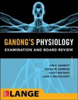 Ganong's Physiology Examination and Board Review