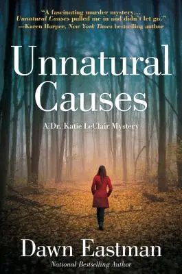 Unnatürliche Ursachen: Ein Dr. Katie LeClair-Krimi - Unnatural Causes: A Dr. Katie LeClair Mystery