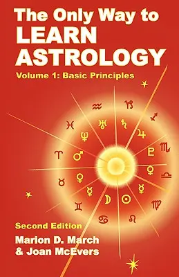 Der einzige Weg, Astrologie zu lernen, Band 1, Zweite Auflage - The Only Way to Learn Astrology, Volume 1, Second Edition