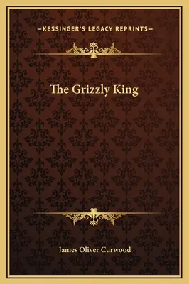 Der Grizzlykönig - The Grizzly King