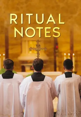 Rituelle Hinweise: Ein umfassender Leitfaden zu den Riten und Zeremonien des Book of Common Prayer der englischen Kirche, interpretiert in einer - Ritual Notes: A comprehensive guide to the rites and ceremonies of the Book of Common Prayer of the English Church, interpreted in a