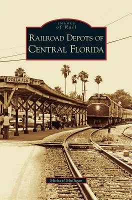 Bahnhöfe in Zentralflorida - Railroad Depots of Central Florida