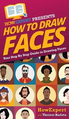 Wie man Gesichter zeichnet: Ihre schrittweise Anleitung zum Zeichnen von Gesichtern - How To Draw Faces: Your Step By Step Guide To Drawing Faces