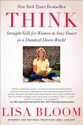 Think: Klartext für Frauen, um in einer verblödeten Welt klug zu bleiben - Think: Straight Talk for Women to Stay Smart in a Dumbed-Down World