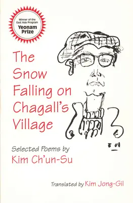 Der Schnee, der auf Chagalls Dorf fällt: Ausgewählte Gedichte von Kim Ch'un-Su - The Snow Falling on Chagall's Village: Selected Poems by Kim Ch'un-Su