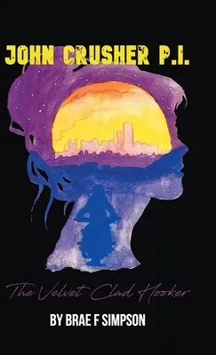 John Crusher P.I.: Die mit Samt gekleidete Nutte - John Crusher P.I.: The Velvet Clad Hooker