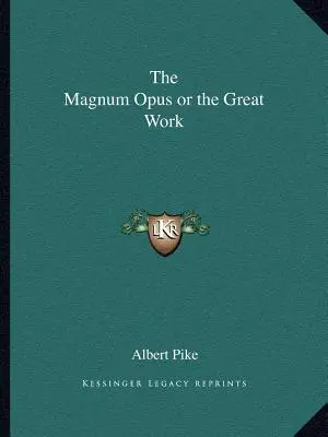 Das Magnum Opus oder das Große Werk - The Magnum Opus or the Great Work