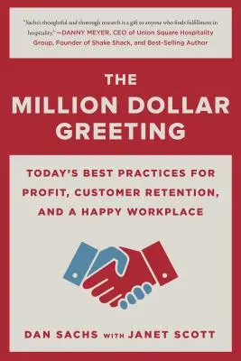 Der Millionen-Dollar-Gruß: Die besten Praktiken von heute für Gewinn, Kundenbindung und ein glückliches Arbeitsumfeld - The Million Dollar Greeting: Today's Best Practices for Profit, Customer Retention, and a Happy Workplace