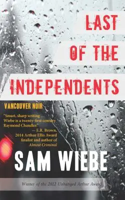 Der Letzte der Unabhängigen: Vancouver Noir - Last of the Independents: Vancouver Noir