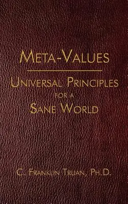 Meta-Werte: Universelle Prinzipien für eine vernünftige Welt - Meta-Values: Universal Principles for a Sane World