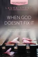 Wenn Gott es nicht in Ordnung bringt: Lernen, in Gottes Plänen statt in unseren eigenen zu wandeln - When God Doesn't Fix It: Learning to Walk in God's Plans Instead of Our Own