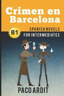 Spanische Romane: Crimen en Barcelona (Spanische Romane für Fortgeschrittene - B1) - Spanish Novels: Crimen en Barcelona (Spanish Novels for Intermediates - B1)