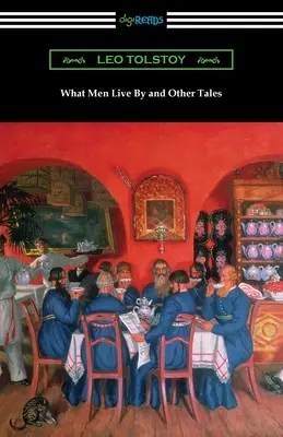 Wovon Menschen leben und andere Erzählungen - What Men Live By and Other Tales