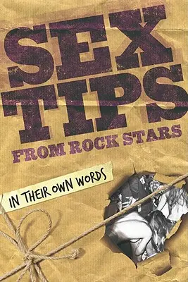 Sex-Tipps von Rockstars: In ihren eigenen Worten - Sex Tips from Rock Stars: In Their Own Words