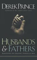 Ehemänner und Väter: Die Bestimmung des Schöpfers für den Mann wiederentdecken - Husbands and Fathers: Rediscover the Creator's purpose for men