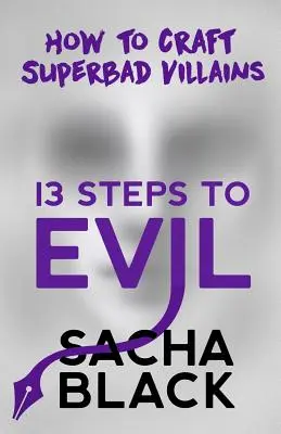 13 Schritte zum Bösen: Wie man einen Oberbösewicht erschafft - 13 Steps to Evil: How to Craft Superbad Villains