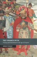 Der Kosakenmythos: Geschichte und Nationalität im Zeitalter der Imperien - The Cossack Myth: History and Nationhood in the Age of Empires