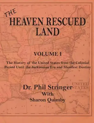 Das vom Himmel gerettete Land, Die Geschichte der USA, Band I - The Heaven Rescued Land, The History of the US, Volume I