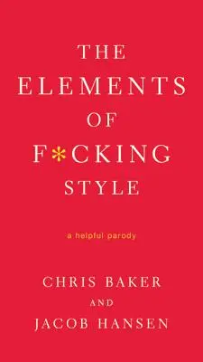 Die Elemente des F*cking-Stils - The Elements of F*cking Style