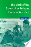 Die Entstehung des palästinensischen Flüchtlingsproblems - eine neue Betrachtung - The Birth of the Palestinian Refugee Problem Revisited
