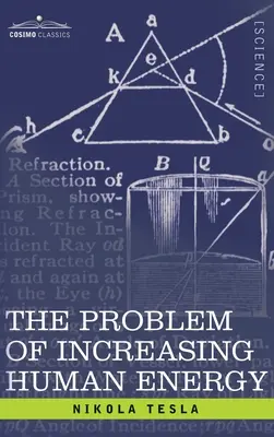 Problem der Steigerung der menschlichen Energie: Unter besonderer Berücksichtigung der Nutzbarmachung der Sonnenenergie - Problem of Increasing Human Energy: With Special Reference to the Harnessing of the Sun's Energy