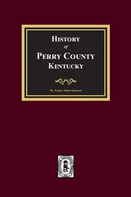 Geschichte von Perry County, Kentucky - History of Perry County, Kentucky